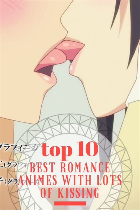 The Top 10 Best Romance Animes With Lots of Kissing — ANIME Impulse