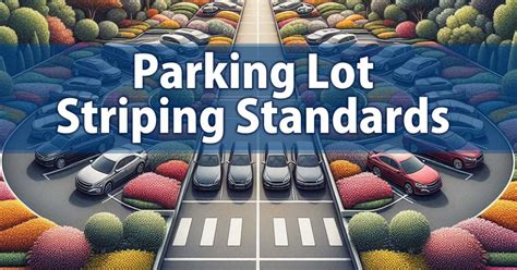 Parking Lot Striping Standards: A Comprehensive Guide