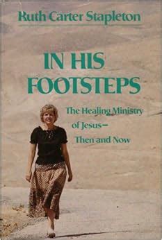 In His Footsteps: Amazon.co.uk: Ruth Carter Stapleton: 9780060675165: Books