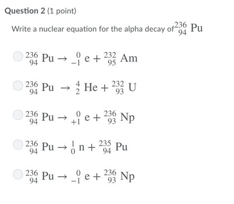 Solved Question 2 (1 point) Write a nuclear equation for the | Chegg.com