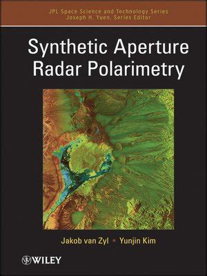 Synthetic Aperture Radar Polarimetry by Jakob J. van Zyl · OverDrive ...