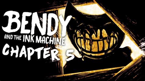 THE END IS HERE | Bendy And The Ink Machine - Chapter 5 (END) - YouTube