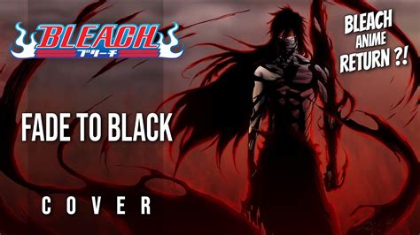 Bleach OST - Fade to Black (Cover) | BLEACH ANIME RETURN!? - YouTube