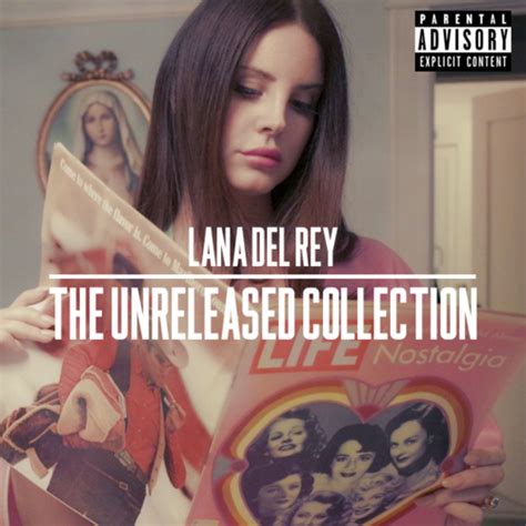 Lana del Rey's Unreleased Collection by maarcopngs on DeviantArt