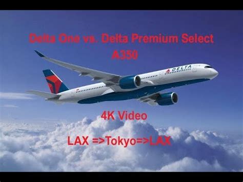 Delta One and Premium Select Comparison A350 LA to Tokyo and Tokyo to ...