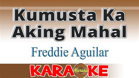 Kumusta Ka Aking Mahal (KARAOKE) Freddie Aguilar - YouTube