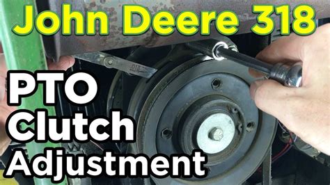 How to: John Deere 318 PTO Clutch adjustment - YouTube