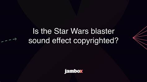 Is the Star Wars blaster sound effect copyrighted? - Jambox Blog