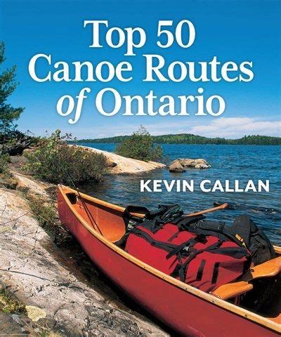 Top 50 Canoe Routes of Ontario | Kayaking, Canoe trip, Canoe