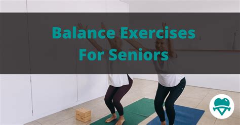 Balance Exercises For Seniors: How to Improve Your Balance