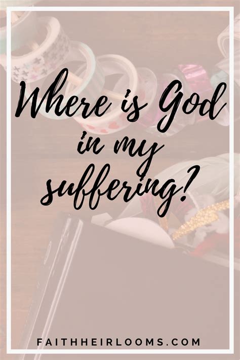 Where is God in my suffering? – Faith Heirlooms