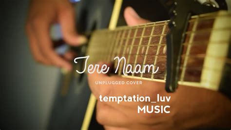 TemptationLuv: TERE NAAM (UNPLUGGED COVER) | FT. VICKY Singh | Lyrics ...