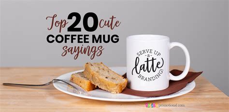 Top 20 Cute Coffee Mug Sayings for Custom Mugs | Totally Inspired