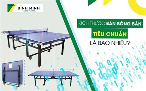 Kích thước bàn bóng bàn tiêu chuẩn thi đấu ITTF mới 2023