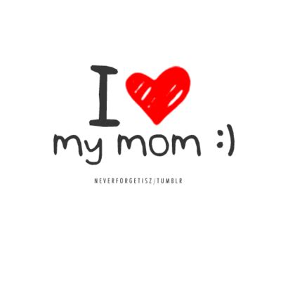 I Love You Mom Quotes. QuotesGram