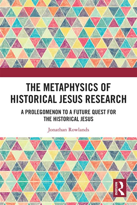 The Metaphysics of Historical Jesus Research A Prolegomenon to a Future ...