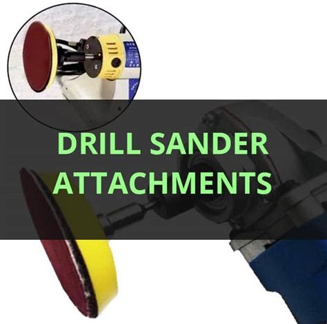 How to choose proper power drill sander attachment for your project