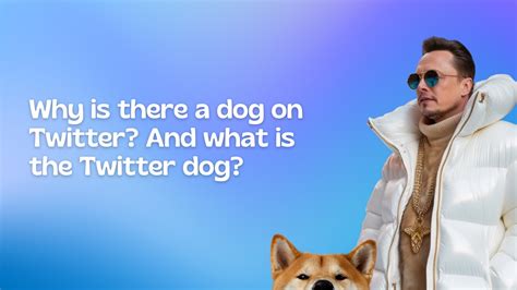 Why is there a dog on Twitter? And what is the Twitter dog? | Vista Social