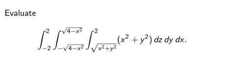 Solved Evaluate triple integral | Chegg.com