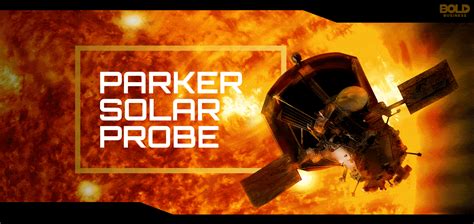 Living With a Star – The Bold Mission of the Parker Solar Probe