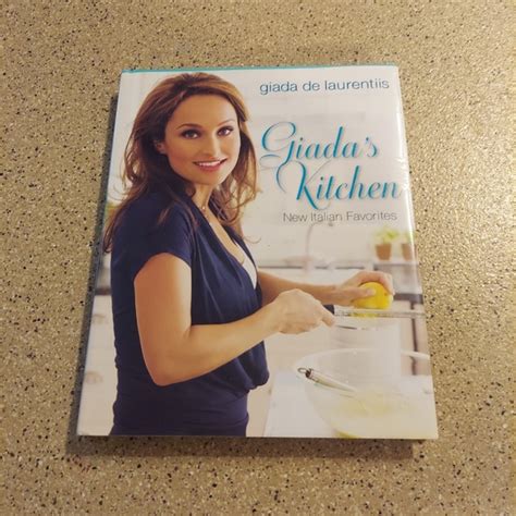 Giada de laurentiis | Kitchen | Giadas Kitchen New Italian Favorites ...