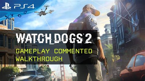 Watch Dogs 2 - Gameplay Commented Walkthrough - YouTube