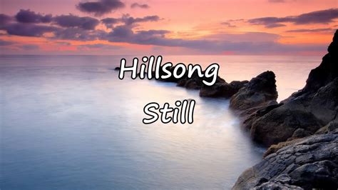 Hillsong - Still [with lyrics] - YouTube