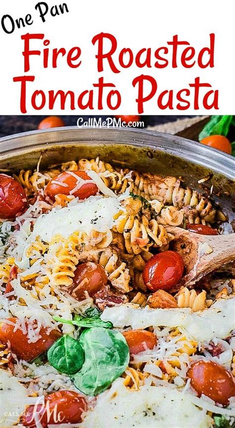 one pan fire roasted tomato pasta with basil and tomatoes