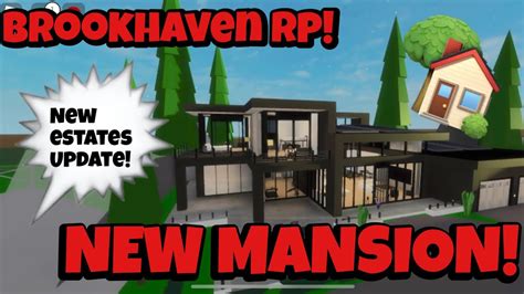 NEW MANSION! (NEW ESTATES UPDATE!) | BROOKHAVEN RP! - YouTube