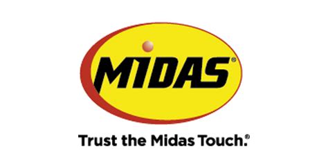 Midas is a car repair company, with the slogan trust the midas touch ...