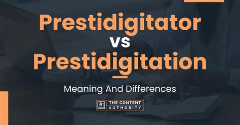 Prestidigitator vs Prestidigitation: Meaning And Differences