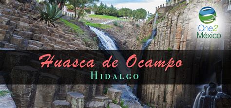 Huasca de Ocampo, Hidalgo One2Mexico | One2 Travel Group