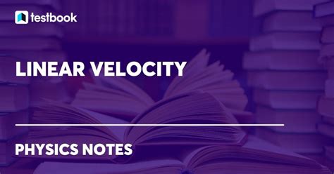 Linear Velocity: Definition, Formula, Angular Velocity Relation