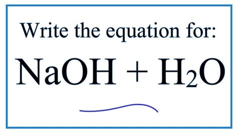 Equation for NaOH + H2O (Sodium hydroxide + Water) - YouTube