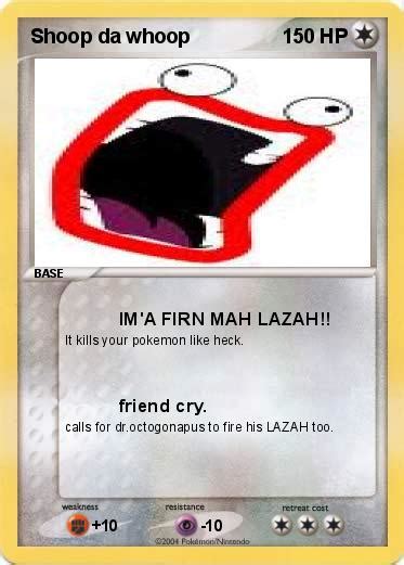 Pokémon Shoop da whoop 85 85 - IM'A FIRN MAH LAZAH!! - My Pokemon Card