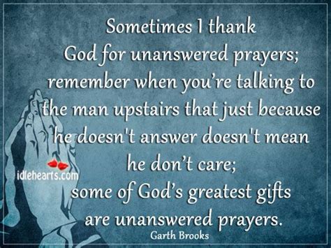 Some Of God’s Greatest Gifts Are Unanswered Prayers.