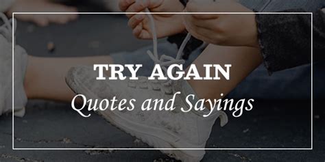 80 Motivational Quotes About Try Again - DP Sayings