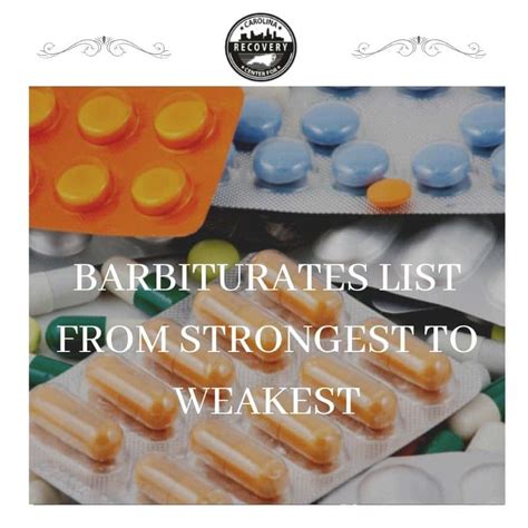 List of Barbiturates Strongest to Weakest - Carolina Center for Recovery