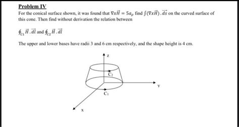 Solved Problem IV For the conical surface shown, it was | Chegg.com