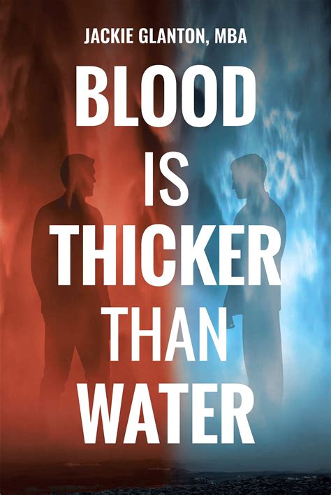 Blood Is Thicker Than Water by Jackie Glanton MBA | Goodreads