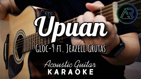 Upuan | Gloc-9 ft. Jeazell Grutas | Acoustic Guitar Karaoke | TZ Audio ...