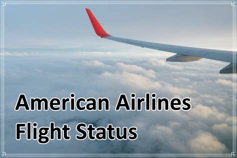 American Airlines Flight Status: Ensuring a Smooth Travel Experience ...