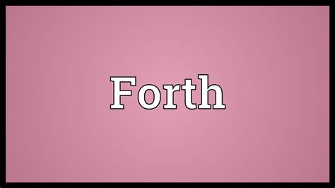 Forth Meaning - YouTube