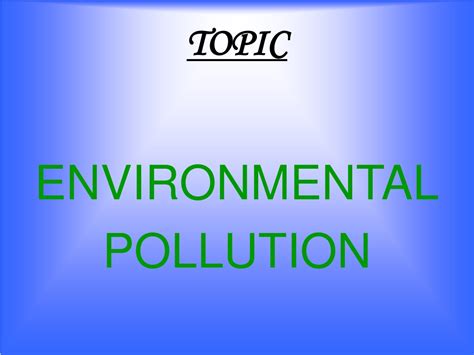 PPT - ENVIRONMENTAL POLLUTION PowerPoint Presentation, free download ...