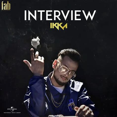 Ikka – Interview Lyrics | Genius Lyrics