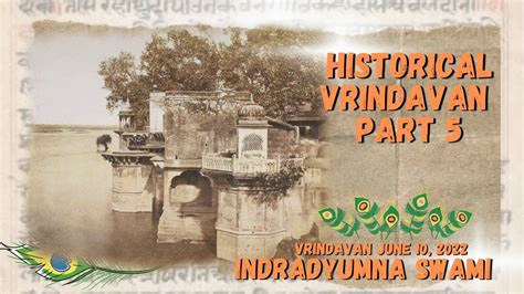 Historical Vrindavan - The Glories of Sri Vrindavan Dhama