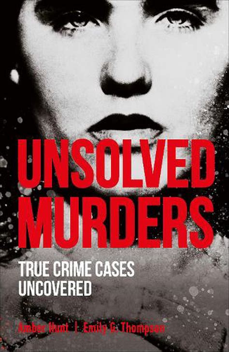 Unsolved Murders: True Crime Cases Uncovered by Amber Hunt (English ...