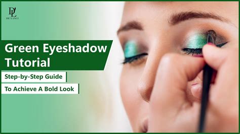 Green Eyeshadow Tutorial: Step-by-Step Guide to Achieve a Bold Look-DE ...