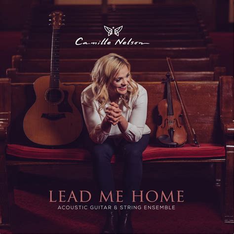 Lead Me Home - Album by Camille Nelson | Spotify