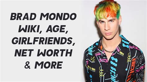 Brad Mondo Wiki, Age, Girlfriends, Net Worth & More